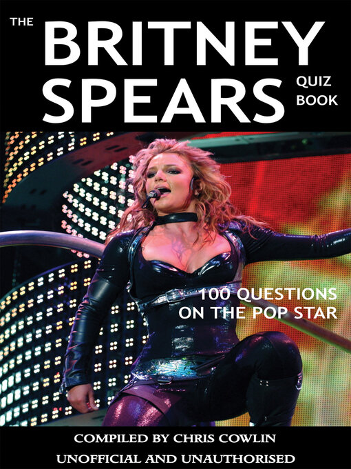 Title details for The Britney Spears Quiz Book by Chris Cowlin - Available